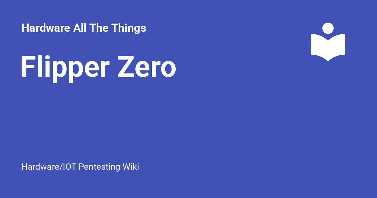 Flipper Zero - Hardware All The Things