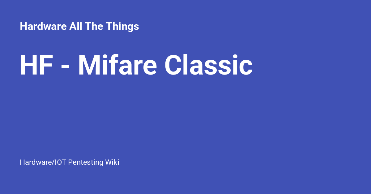 HF - Mifare Classic - Hardware All The Things