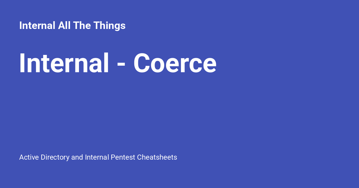 Internal - Coerce - Internal All The Things