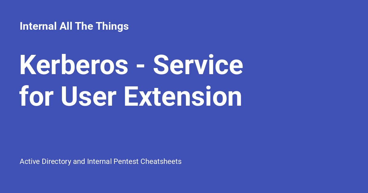 Kerberos Service for User Extension Internal All The Things