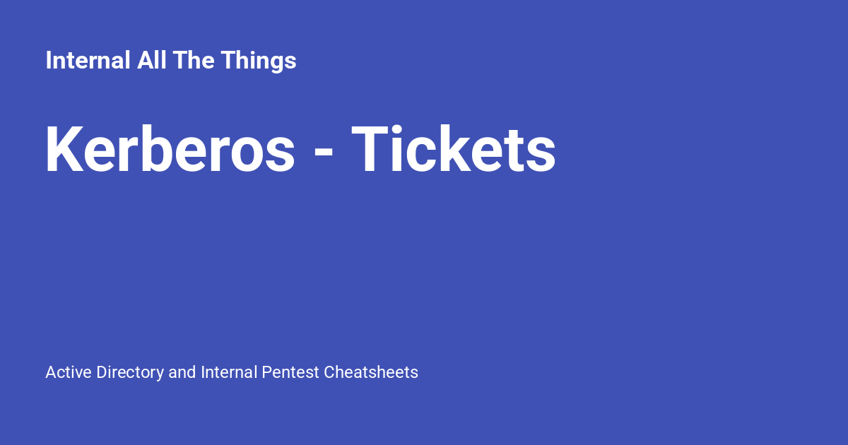 Kerberos Tickets Internal All The Things
