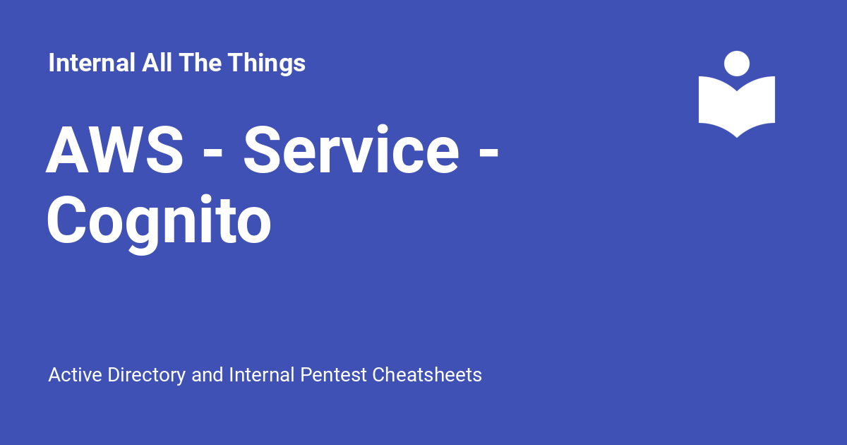 AWS - Service - Cognito - Internal All The Things