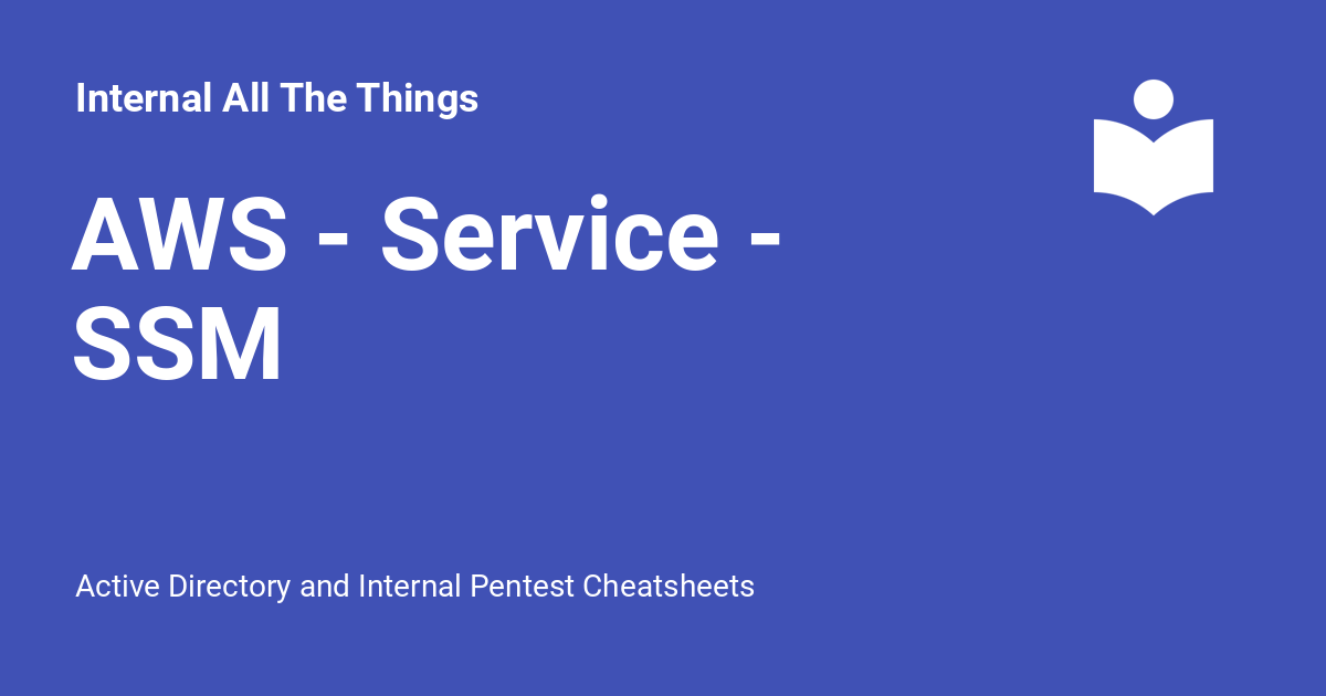 AWS - Service - SSM - Internal All The Things