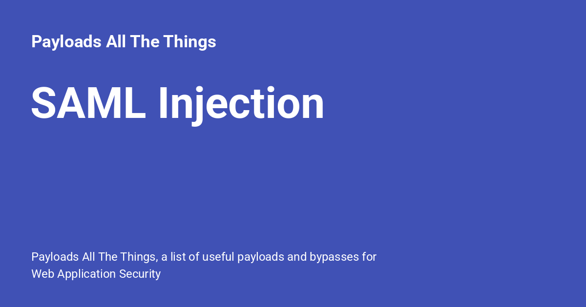 Html Injection Payloads Icon SAML Injection - Payloads All The Things