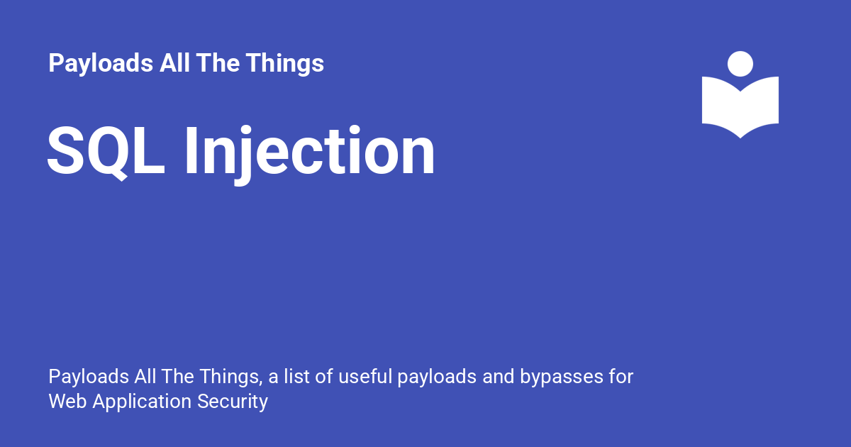 SQL Injection - Payloads All The Things